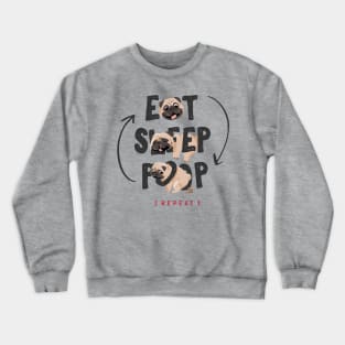 Eat, Sleep, Poop, Repeat Crewneck Sweatshirt